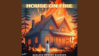 House On Fire [upl. by Hamil]