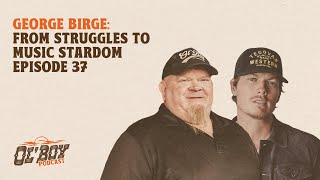 Episode 37  George Birge From Struggles to Music Stardom [upl. by Ennairda]