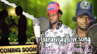 Unna Pudikum di  Thiruvarur Gana Vijay New Love Song Promo  2024 [upl. by Auqenat606]