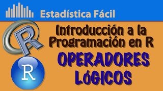 Operadores Lógicos  Introducción a la Programación en R [upl. by Odnomar487]