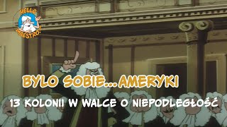 BylysobieAmeryki 19 13 kolonii w walce o niepodległość [upl. by Adoree]