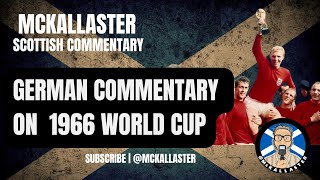 Schottischer Kommentar zum WM Endspiel 1966 Scottish German Commentary of 1966 World Cup Final [upl. by Ariad]