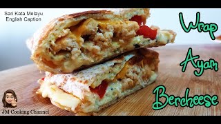 Wrap Ayam Bercheese  Chicken Wrap [upl. by Milli]