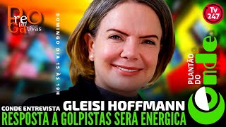 Resposta a golpistas será enérgica com Gleisi Hoffmann  Podcast do Conde Especial [upl. by Hbahsur]