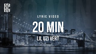 Lil Uzi Vert  20 Min  Lyrics [upl. by Aileve]