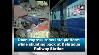 Doon express rams into platform while shunting back at Dehradun Railway Station  Uttarakhand News [upl. by Nigel874]