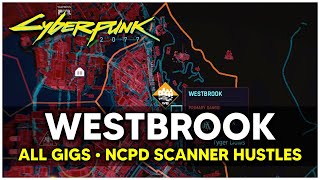 Cyberpunk 2077  WESTBROOK All Gigs amp NCPD Scanner Hustles Locations Little Tokyo [upl. by Dhu]