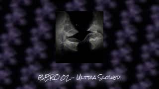 BERO 02  Ultra Slowed [upl. by Drewett]