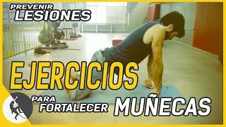 Ejercicios para Fortalecer MUÑECAS y Prevenir LESIONES TENDINITIS Escalada Calistenia WRIST en casa [upl. by Etnecniv]