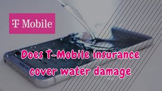 TMobile insurance Does TMobile insurance cover water damage [upl. by Yslehc]