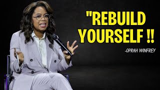 Oprah Winfrey  quotREBUILD YOURSELF  Oprah Winfrey Motivational Speechquot [upl. by Michiko270]