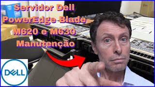 Servidor Dell PowerEdge Blade M620 e M630 Manutenção com Sucesso🚀🚀🚀🚀🚀🚀 [upl. by Aluor]