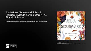 Audiolibro quotBoulevard Libro 2 edición revisada por la autoraquot de Flor M Salvador [upl. by Shaylynn]