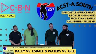 ACST A South 2fer Waters vs Gill amp Daley vs Esdale [upl. by Atsahs840]