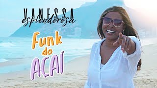 Vanessa Esplendorosa  Funk do Açaí Videoclipe Oficial [upl. by Verla798]