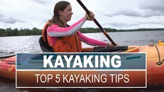 Top 5 Kayaking Tips and Skills for Beginners [upl. by Janeva]