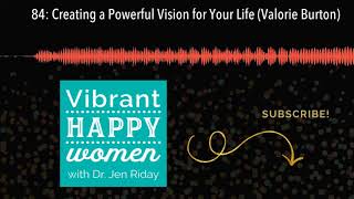 84 Creating a Powerful Vision for Your Life Valorie Burton [upl. by Priest]