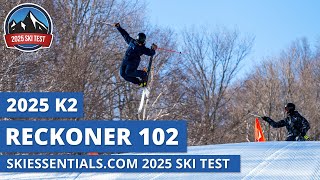 2025 K2 Reckoner 102  SkiEssentialscom Ski Test Review [upl. by Dimitris]