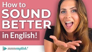 How to SOUND Better in English  Pronunciation Lesson [upl. by Jannel]