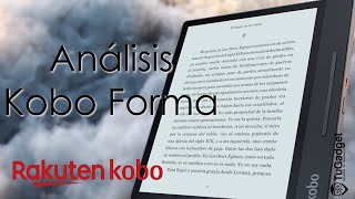 Ereaders Kobo Forma 8quot Análisis  Review de un lector de libros gama alta [upl. by Mundford389]