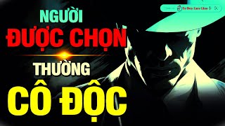 Người Cô Độc Thường Xuất Chúng  Bí Mật Về Nhân Tính  Con Đường Thành Công  Tư Duy Làm Giàu [upl. by Leihcim408]