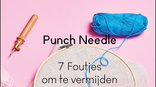 7 Punch needle fouten om te vermijden [upl. by Heyes]