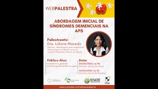 WEBPALESTRA ABORDAGEM INICIAL DE SÃNDROMES DEMENCIAIS NA APS [upl. by Ange]