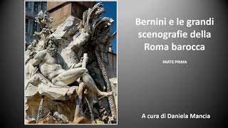 Lez 6 Parte 1 Bernini e le grandi scenografie della Roma barocca [upl. by Ruzich]