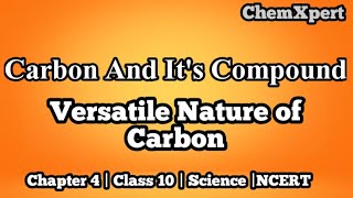 Versatile nature of carbon Chapter 4 Class 10 Science [upl. by Edora]