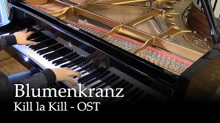 Blumenkranz  Kill la Kill OST Piano [upl. by Lamak19]