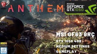 Anthem Gameplay GTX 1050 4GB  1080p  MSI GF63  i5 8300h  8 GB RAM [upl. by Marybella]