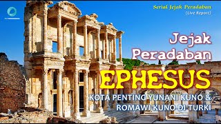 JEJAK PERADABAN EPHESUS  Awal Mula Eropa Mengenal Monotheisme Serial Jejak Peradaban [upl. by Swiercz]