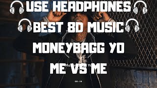 MoneyBagg Yo  Me Vs Me 8D AUDIO🎧 [upl. by Bunni601]