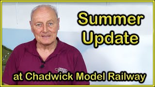 EXCITING SUMMER CHANGES at Chadwick Model Railway  230 [upl. by Sitnalta]