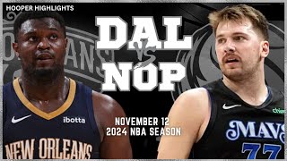 Dallas Mavericks vs New Orleans Pelicans Full Game Highlights  Nov 12  2024 NBA Season [upl. by Essyla]