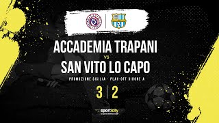 Accademia Trapani  San Vito Lo Capo  Playoff Promozione Sicilia  Highlights amp Goals [upl. by Hospers272]