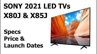 Sony x80J amp X85J 2021 TV Specs Price amp Launch Date  All the Details  X8000J X80J X8500J X85J [upl. by Ahsratal]