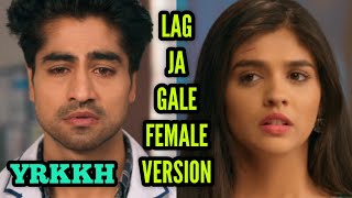 YRKKH  Lag Ja Gale  Female Version [upl. by Elocin]