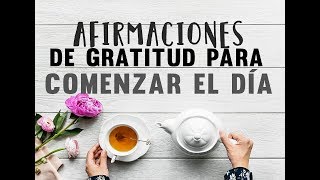 AFIRMACIONES DE GRATITUD PARA LA MAÑANA  ESCUCHA ESTO 21 DÍAS  COMENZAR EL DÍA ❤ EASY ZEN [upl. by Swart]