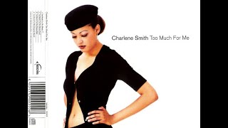 Charlene Smith  Too Much For Me  Extended House Remix [upl. by Nivre]