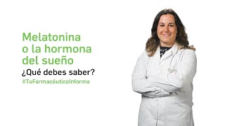 Melatonina o la hormona del sueño ¿Qué debes saber  Tu Farmacéutico Informa PG [upl. by Fabiano]