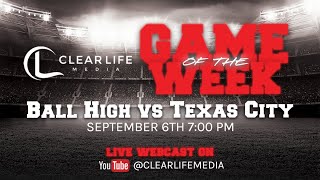 Clear Life Media Game of the Week Ball High vs Texas City Full Game football txfootball [upl. by Slin]