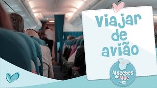 DICAS PARA VIAJAR DE AVIÃO  MACETES DE MÃE [upl. by Ticknor]