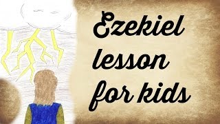 Ezekiel Bible lesson for kids [upl. by Brey]