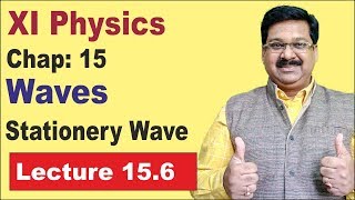 NCERT XI Physics Chap156  Stationary Waves  Production of Stationary wave  Waves [upl. by Bashuk74]