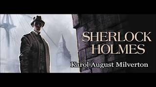 Artur Conan Doyle  quotSherlock Holmes i Karol August Milvertonquot audiobook [upl. by Shuma]