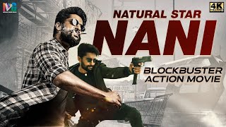 Natural Star Nani Blockbuster Action Full Movie 4K  Nani Latest Full Movie  Indian Video Guru [upl. by Florida]