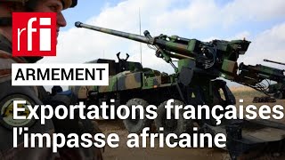 Export darmes françaises  limpasse africaine • RFI [upl. by Llehcsreh]