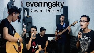 Dawin  Dessert  Acoustic Cover by Eveningsky [upl. by Lanta860]