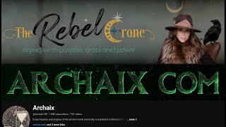 The Rebel Crone Joins Archaix for a Chat [upl. by Eibob]